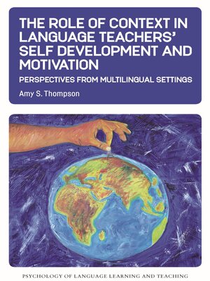 cover image of The Role of Context in Language Teachers' Self Development and Motivation